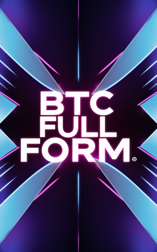 BTC Full Form